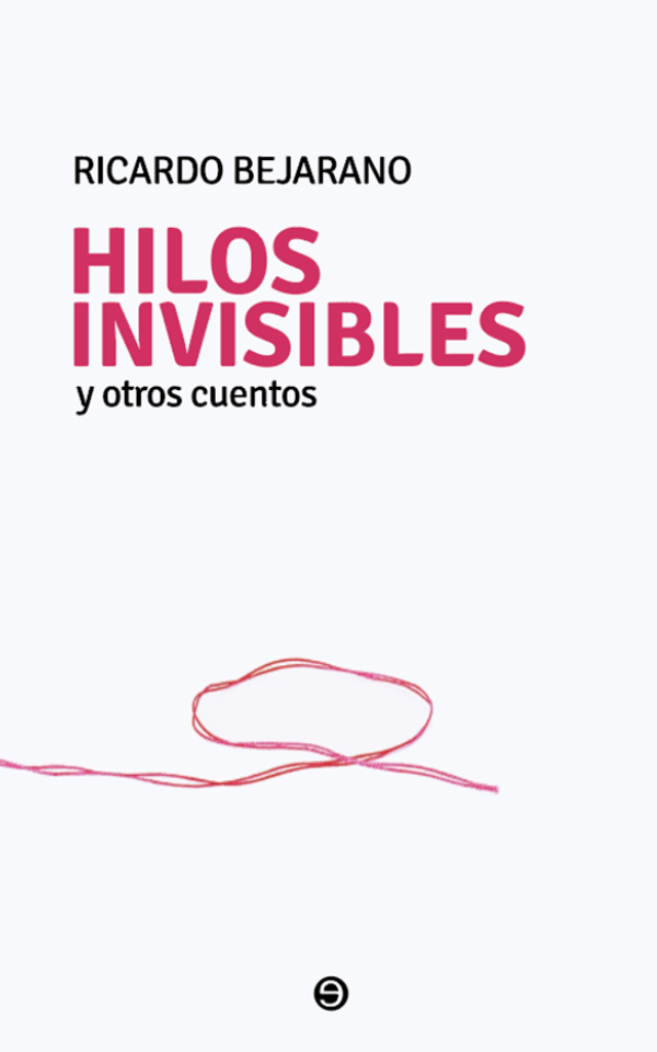 Hilos invisibles y otros cuentos