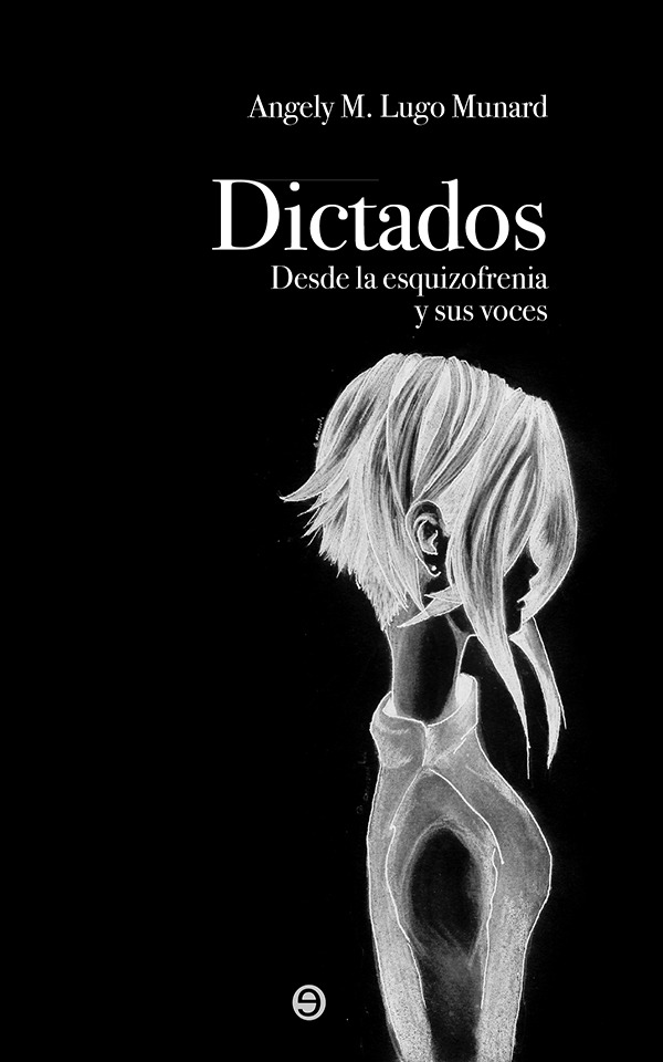 Dictados Desde la esquizofrenia y sus voces
